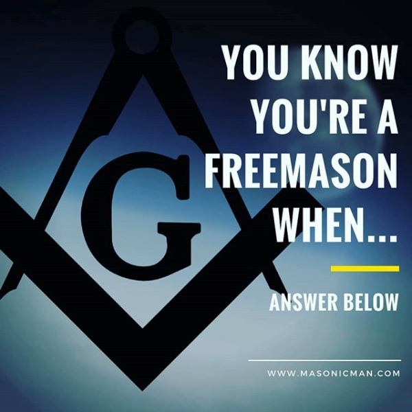You know you're a Freemason when....