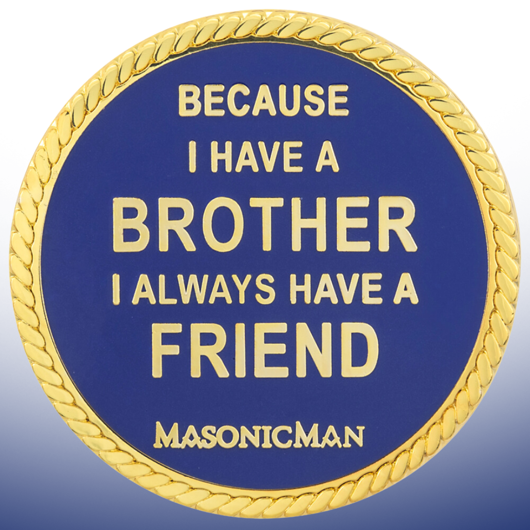 MasonicMan Coin Because I have a Brother I Always Have a Friend