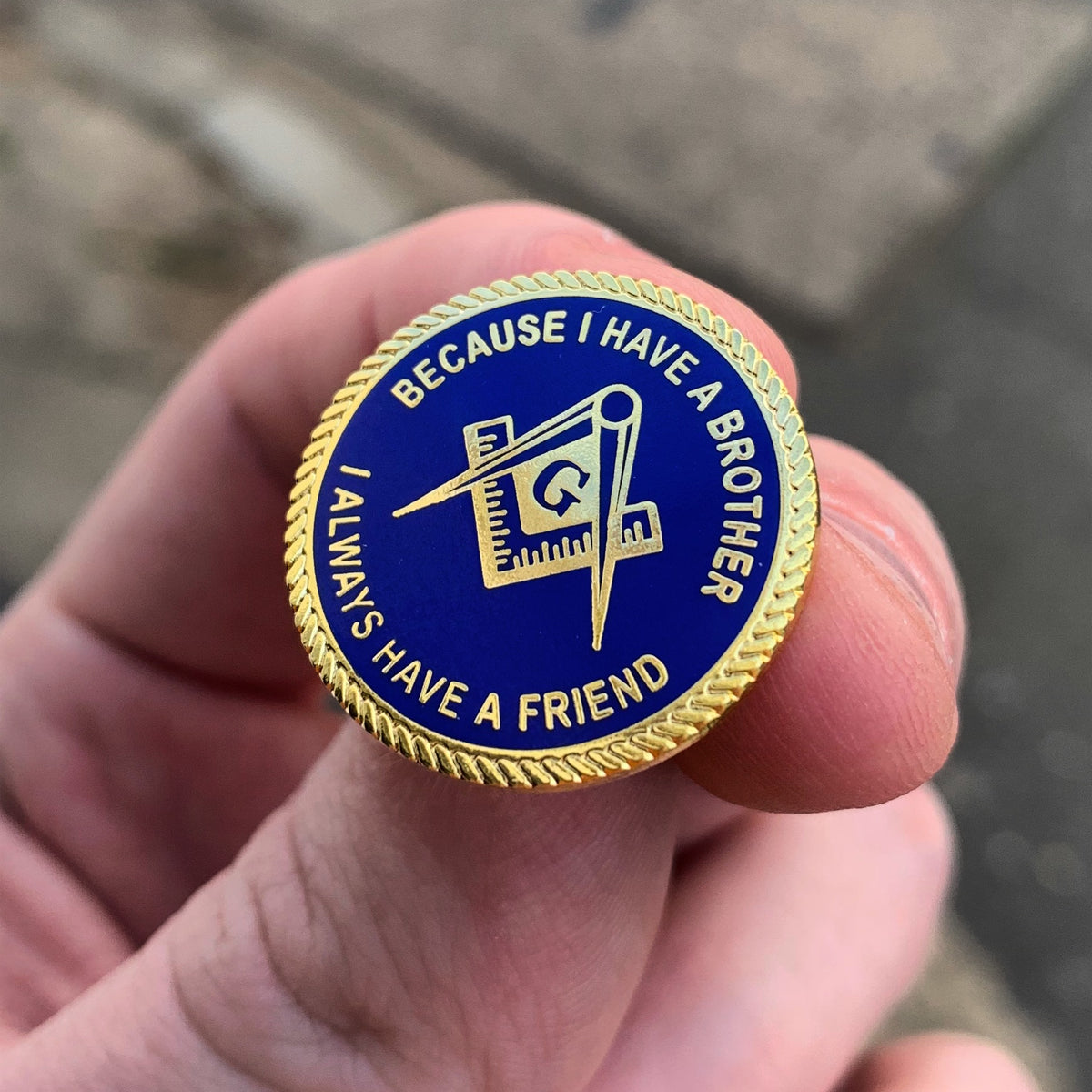 Masonic Pin - Because I have a Brother I Always Have a Friend